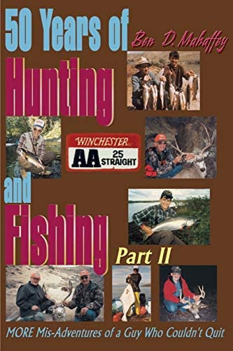 Libro: 50 Years Of Hunting And Fishing, Part 2: More Of A