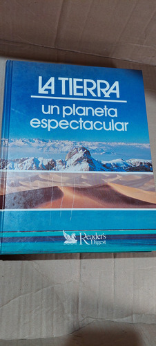 La Tierra Un Planeta Espectacular , Reader´s Digest