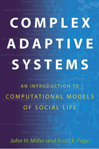 Sistemas Adaptativos Complejos: Una Introducción A Los De La