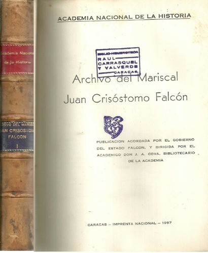 Archivo Del Mariscal Juan Crisostomo Falcon Tomo 1 Año 1957 