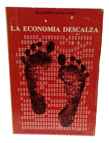 La Económia Descalza, Manfred Max-neef