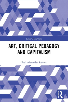 Libro Art, Critical Pedagogy And Capitalism - Stewart, Pa...