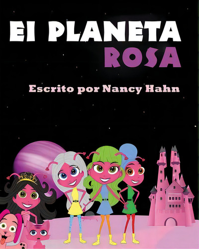 El Planeta Rosa, De Hahn, Nancy. Editorial Lawtech Pub, Tapa Blanda En Español
