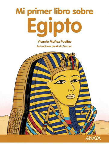 Libro Mi Primer Libro Sobre Egipto - Muñoz Puelles, Vicente