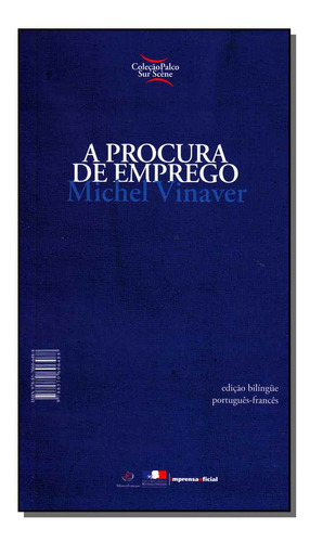 Procura De Emprego, A - Palco Sur Scene, De Vinaver, Michael., Vol. Não Classificável. Editora Imprensa Oficial, Capa Mole Em Português, 20