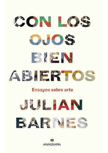 Libro - Con Los Ojos Bien Abiertos - Ensayos Sobre Arte, De