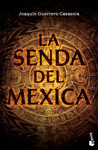 La Senda Del Mexica / Guerrero Casasola, Joaquin