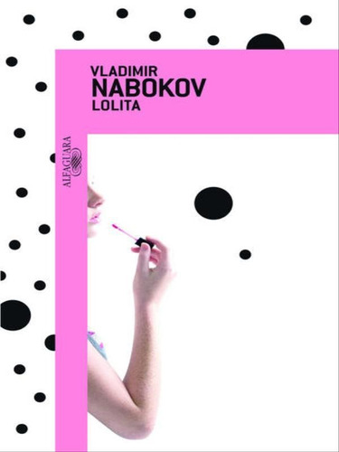 Lolita, De Nabokov, Vladimir. Editora Alfaguara, Capa Mole, Edição 1ª Edição - 2011 Em Português