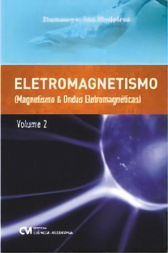 Eletromagnetismo - Vol. 02, De Menezes. Editora Ciencia Moderna, Capa Mole Em Português, 2021