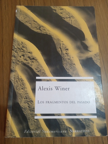 Los Fragmentos Del Pasado  Alexis Winer
