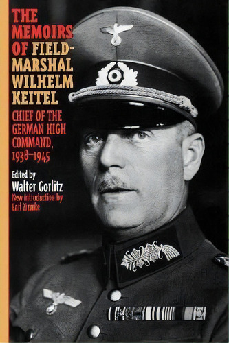 The Memoirs Of Field-marshal Wilhelm Keitel, De Walter Gorlitz. Editorial Cooper Square Publishers Inc U S, Tapa Blanda En Inglés