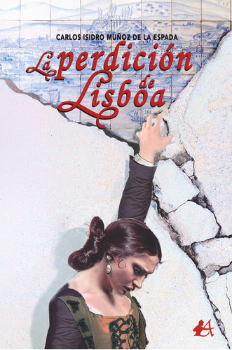 Libro La Perdiciã³n De Lisboa