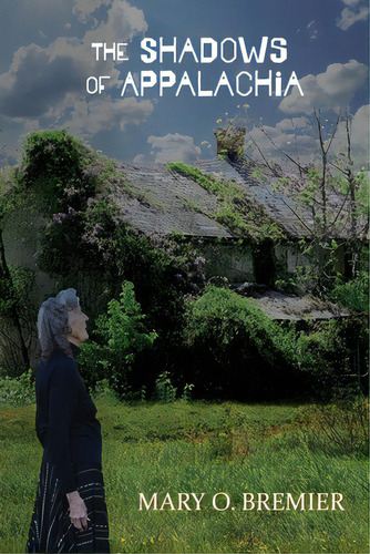 The Shadows Of Appalachia, De Bremier, Mary O.. Editorial Lightning Source Inc, Tapa Blanda En Inglés