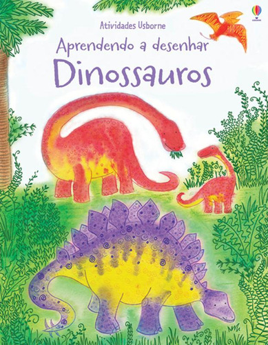 Dinossauros : Aprendendo a desenhar, de Watt, Fiona. Editorial USBORNE em português, 2014