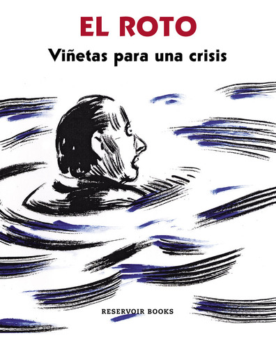 Viñetas Para Una Crisis - El Roto