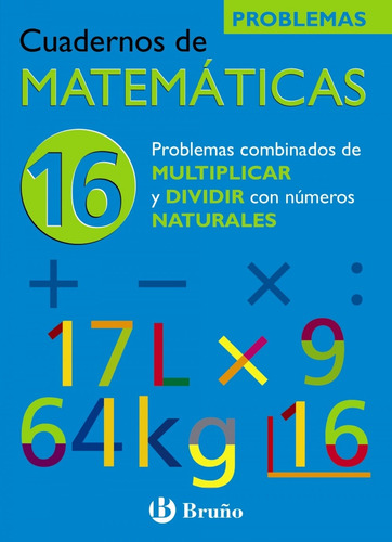 Libro (n)/cuad.matematicas 16.(probl.multiplicar Y Dividir N
