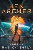 Ben Archer (the Alien Skill Series, Books 4-6) - Rae Knig...