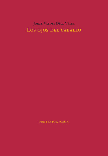 Los Ojos Del Caballo - Valdés Díaz-vélez, Jorge