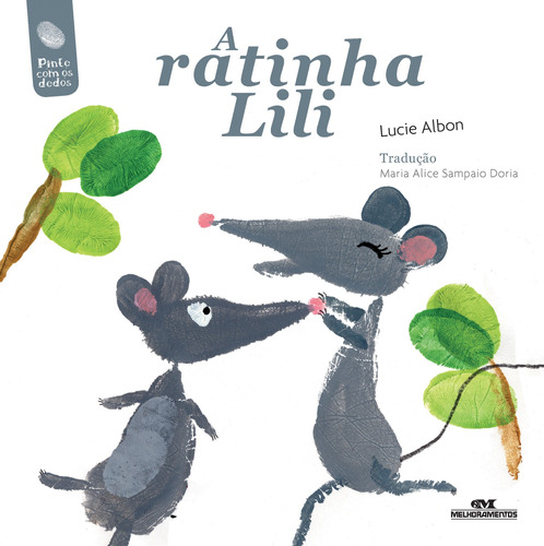 A Ratinha Lili, de Albon, Lucie. Série Lili, A Ratinha Editora Melhoramentos Ltda., capa mole em português, 2013