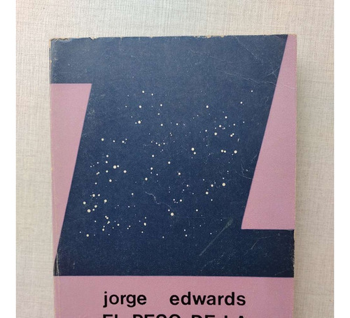 El Peso De La Noche Jorge Edwards 1967 1a Edición Chilena