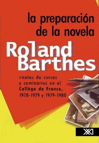 La Preparacion De La Novela. Roland Barthes. Siglo Xxi