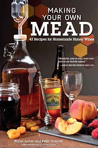 Making Your Own Mead : 43 Recipes For Homemade Honey Wines, De Peter Duncan. Editorial Fox Chapel Publishing, Tapa Blanda En Inglés