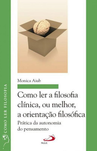 Como Ler Filosofia, Ou Melhor, A Orientação Filosófica, De Aiub, Monica. , Capa Mole Em Português
