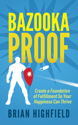 Libro Bazooka Proof: Create A Foundation Of Fulfillment S...