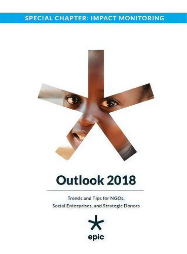 Outlook 2018 : Trends And Tips For Ngos, Social Enterprises, And Strategic Donors, De Nicola Crosta., Vol. 1. Editorial Createspace Independent Publishing Platform, Tapa Blanda En Inglés, 2018