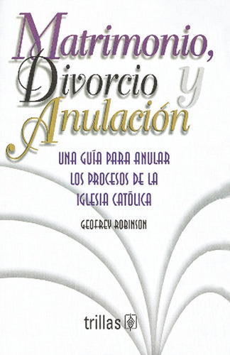 Libro Matrimonio, Divorcio Y Anulacion