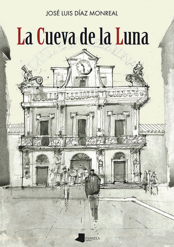 La Cueva de la Luna, de Díaz Monreal, José Luis. Editorial Pamiela argitaletxea, tapa blanda en español