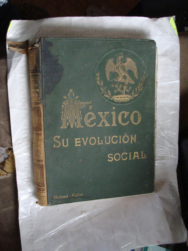 Libro Antiguo Principios De 1900 ,  Mexico Y Su Evolucion So