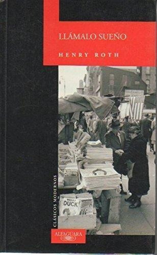 Llámalo Sueño, De Roth, Henry. Editorial Aguilar,altea,taurus,alfaguara En Español