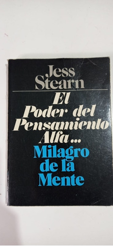 El Poder Del Pensamiento Alfa Jess Stearn Edaf