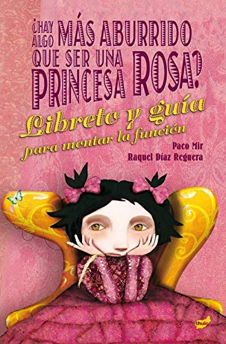 ¿hay Algo Más Aburrido Que Ser Una Princesa Rosa? : El Libre