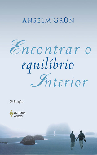 Encontrar o equilíbrio interior, de Grün, Anselm. Editora Vozes Ltda., capa mole em português, 2014
