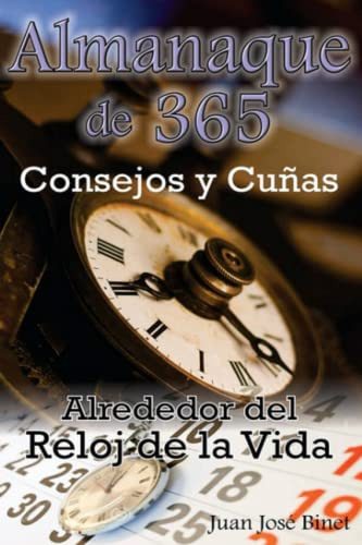 Almanaque De 365 Consejos & Cunas: Alrededor Del Reloj De La