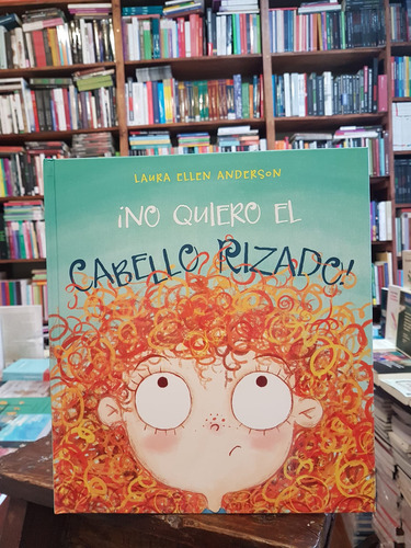 No Quiero El Cabello Rizado! - Anderson, Laura Ellen