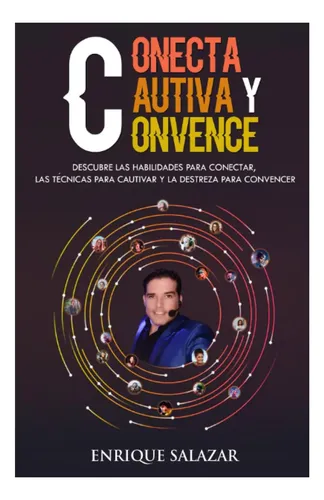 Libro: Conecta, Cautiva Y Convence: Potencia Tu Oratoria