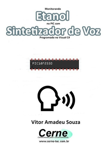 Livro Monitorando Etanol No Pic Com Sintetizador De Voz ...