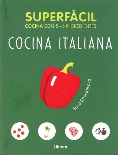 Superfácil Cocina Italiana, Ilona Chovancova, Librero