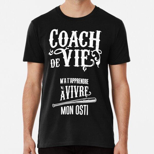 Remera Camiseta Life Coach - ¡enséñame A Vivir Mi Osti! Algo