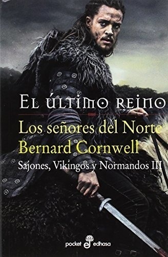 Los Señores Del Norte Sajones Vikingos Y Normandos Iii: 468, De Cornwell, Bernard. Editorial Editora Y Distribuidora Hispano Americana, S.a., Tapa Blanda En Español, 2017