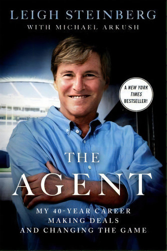 The Agent : My 40-year Career Making Deals And Changing The Game, De Leigh Steinberg. Editorial St. Martin's Griffin, Tapa Blanda En Inglés