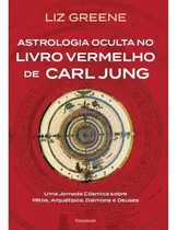 Comprar Astrologia Oculta No Livro Vermelho De Carl Jung: Uma Jornada Cósmica Sobre Mitos, Arquétipos, Daimons E Deuses