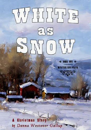 White As Snow: A Christmas Story, De Westover Gallup, Donna. Editorial Cladach Pub, Tapa Blanda En Inglés