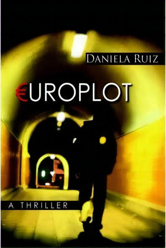 Europlot, De Daniela Ruiz. Editorial Iuniverse, Tapa Dura En Inglés