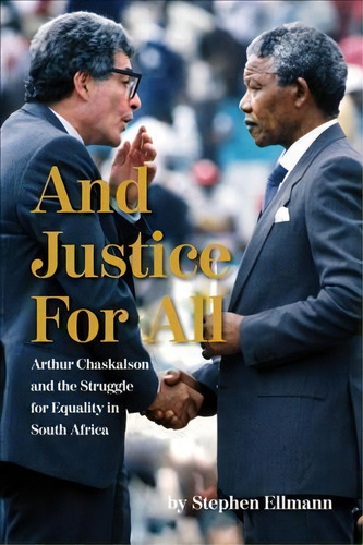 And Justice For All : Arthur Chaskalson And The Struggle For Equality In South Africa, De Stephen Ellmann. Editorial Newsouth Books, Tapa Dura En Inglés