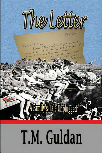 The Letter - A Family's Tale Unplugged, De Guldan, T. M.. Editorial Lightning Source Inc, Tapa Blanda En Inglés