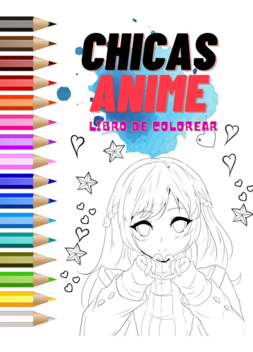 Libro: Chicas Anime: Libro De Colorear Para Adolescentes Y